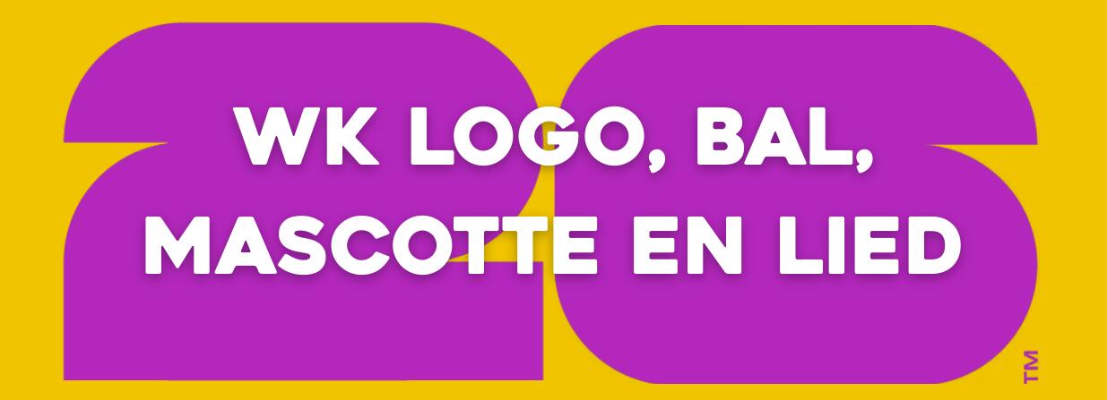 WK 2026 logo, wedstrijd bal, maschotte en lied